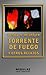 Torrente de fuego y otros relatos