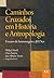 Caminhos cruzados em história e antropologia : ensaios de homenagem a Jill Dias