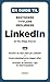 En guide til linkedIn : begyndere, tvivlere, medløbere