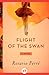 Flight of the Swan: A Novel