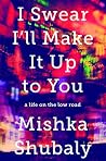 I Swear I'll Make It Up to You: A Life on the Low Road Book cover for I Swear I'll Make It Up to You: A Life on the Low Road