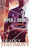Deadly Testimony by Piper J. Drake