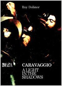 Caravaggio. A light in the shadows