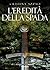 L'eredità della spada (Italian Edition)