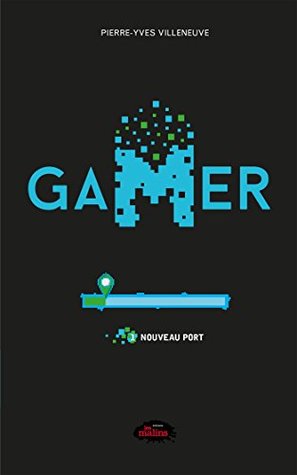 Nouveau port (Gamer, #1)