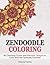 Zendoodle Coloring: 80 Charming Flower and Mandala Designs to Color and Feel Spiritually Enriched (zendoodle coloring, flower patterns, mandala)