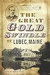 The Great Gold Swindle of Lubec, Maine by Ronald Pesha