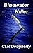 Bluewater Killer by C.L.R. Dougherty