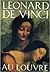 Léonard de Vinci au Louvre