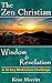 The Zen Christian: 30 Days of Wisdom & Revelation: Renewing The Spirit of Your Mind