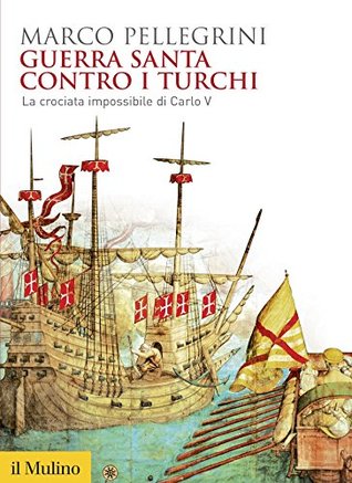 Guerra santa contro i turchi: La crociata impossibile di Carlo V (Kindle Edition)
