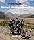 Head East - Motorcycle Adventure in Central Asia by Pavlin Zhelev