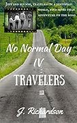 No Normal Day IV: Travelers