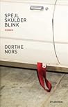 Spejl, skulder, blink by Dorthe Nors