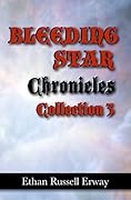 The Bleeding Star Chronicles Collection 3