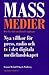Massmedier : nya villkor för press, radio och tv i det digitala medielandskapet