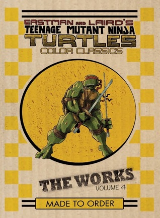 Teenage Mutant Ninja Turtles: The Works Volume 4 (Hardcover)