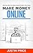 Make Money Online: Quit Your Job & Use Passive Income To Start A New Career (Passive Income Streams t. 1) (French Edition)