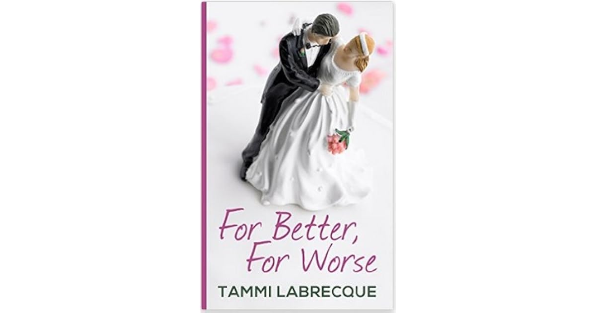 For Better, For Worse by Tammi Labrecque