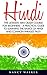 Hindi: The Ultimate Mini Crash Course For Beginners - A Practical Guide To Learning The Basics Of Hindi And Common Phrases Fast! (India, Hindi Language, Hindi for Beginners)