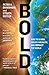 Bold: How to Go Big, Create Wealth and Impact the World (Exponential Technology Series)