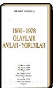 1960-1978 Olayları Anılar-Yorumlar