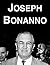 Joseph Bonanno: The Man Who Built An Empire
