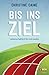 Bis ins Ziel: Leidenschaftlich für Gott laufen (German Edition)