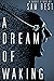 A Dream of Waking
