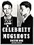 CELEBRITY MUGSHOTS: The Mugshots, The Charges And The Final Dispositions Of The Rich And Famous