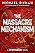 The Massacre Mechanism (The Downwinders Book 5)