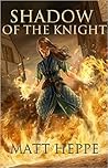 Shadow of the Knight by Matt Heppe