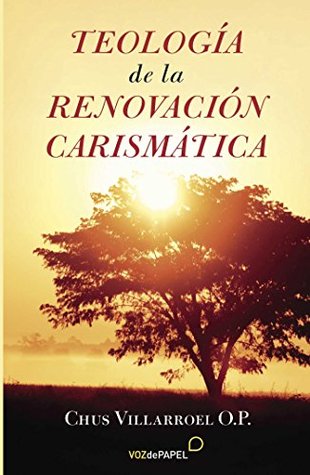 Teología de la Renovación Carismática (Spanish Edition)