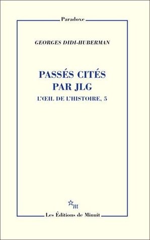 Passés cités par JLG. L'oeil de l'Histoire, 5 (Paperback)