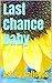 Last Chance Baby by Ashley Gallegos Last Chance Baby by Ashley Gallegos