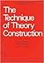 The Technique of Theory Construction (International Encyclopedia of Unified Science, Volume II, Part 5)