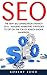 SEO: The New SEO Optimization Strategy 2016 - Amazing Marketing Strategies To Get On The Top Of Search Engine Rankings! (Google analytics, Webmaster, Website traffic)