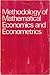 Methodology of Mathematical Economics and Econometrics (International Encyclopedia of Unified Science, Volume II, Part 6)