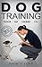 Dog Training: Proven Dog Training Tips