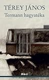 Termann hagyatéka by Térey János