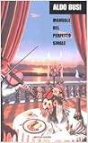 Manuale del perfetto single e della piùccheperfetta fetta per fetta Manuale del perfetto single e della piùccheperfetta fetta per fetta