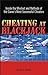 Cheating at Blackjack: Inside the Mindset and Methods of the Game's Most Successful Cheaters