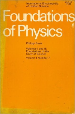 Foundations of Physics (International Encyclopedia of Unified Science, Volume I, Part 7)