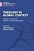 Theology in Global Context: Essays in Honor of Robert Cummings Neville (Religious Studies: Bloomsbury Academic Collections)