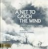 A Net to Catch the Wind