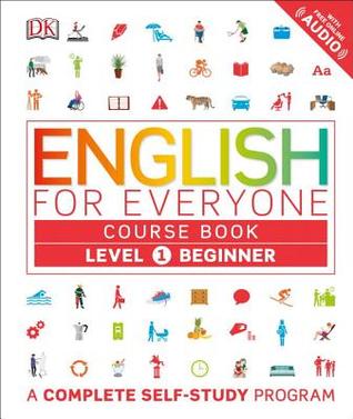 English for Everyone: Level 1: Beginner, Course Book: A Complete Self-Study Program