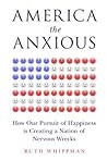 America the Anxious by Ruth Whippman
