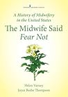 The Midwife Said Fear Not by Joyce E. Thompson