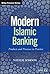 Modern Islamic Banking: Products, Processes in Practice (The Wiley Finance Series)