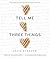 Tell Me Three Things by Julie Buxbaum